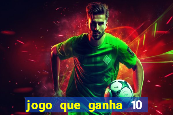 jogo que ganha 10 reais ao se cadastrar